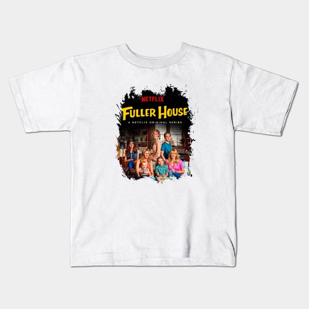 Family Tv Series Fuller House Kids T-Shirt by Mendozab Angelob